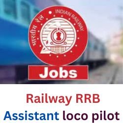 Railways RRB Assistant Loco Pilot Recruitment 2024