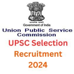 UPSC Selection Recruitment 2024