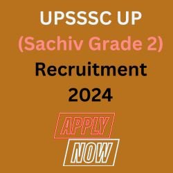 UPSSSC UP (Sachiv Grade 2) Recruitment 2024