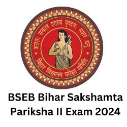 Apply Now: BSEB Sakshamta Pariksha II Exam 2024