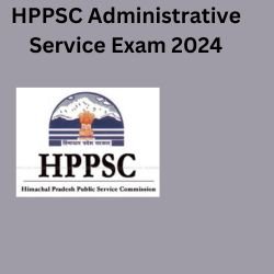 HPPSC Administrative Service Exam 2024
