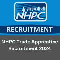 NHPC Trade Apprentice Recruitment 2024