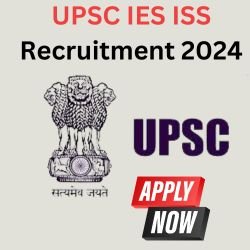 UPSC IES ISS Recruitment 2024