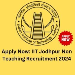 Technology Jodhpur Non-Teaching Recruitment 2024