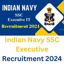 Indian Navy SSC Executive IT Recruitment 2024
